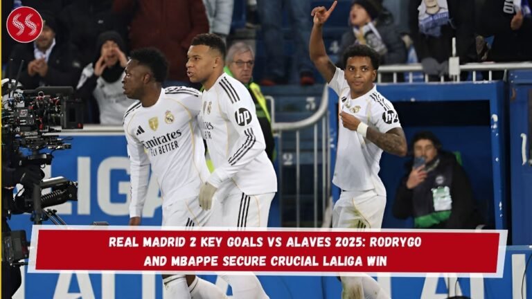 Real Madrid 2 Key Goals vs Alaves 2025: Rodrygo and Mbappe Secure Crucial LaLiga Win