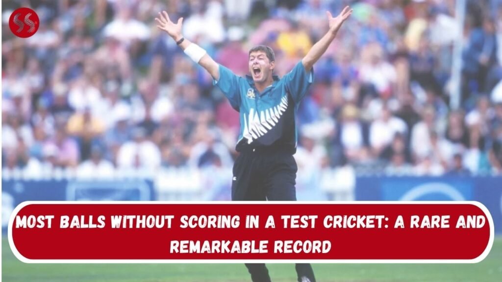 Most Balls Without Scoring In A Test Cricket: A Rare and Remarkable Record