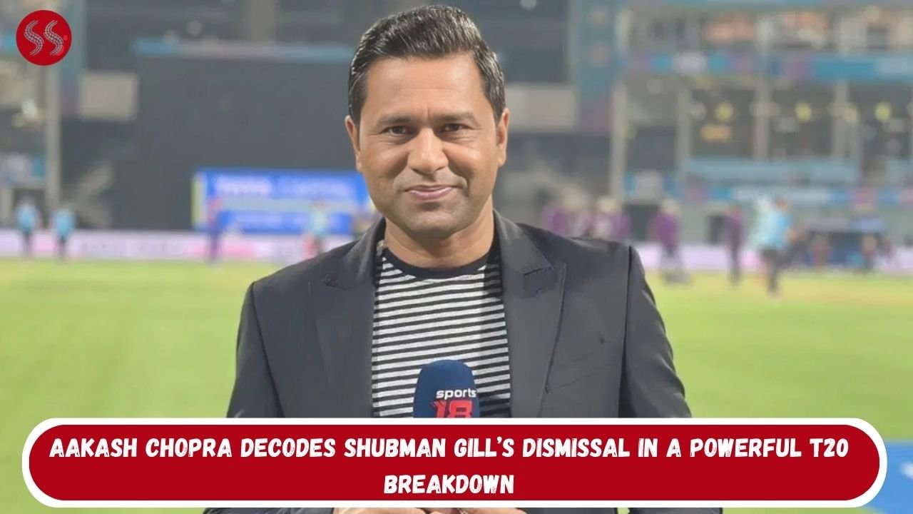 Aakash Chopra Decodes Shubman Gill’s Dismissal in a Powerful T20 Breakdown 2 Aakash Chopra Decodes Shubman Gill’s Dismissal in a Powerful T20 Breakdown