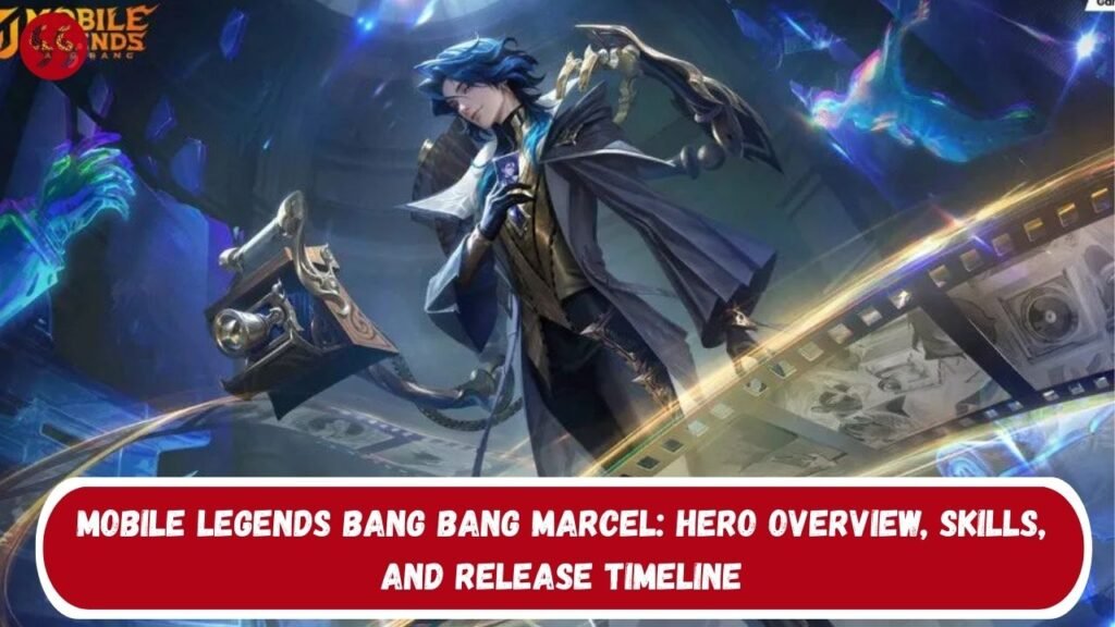 Mobile Legends Bang Bang Marcel: Hero Overview, Skills, and Release Timeline