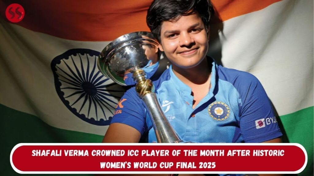 Shafali Verma Crowned ICC Player of the Month After Historic Women’s World Cup Final 2025 4 Shafali Verma Crowned ICC Player of the Month After Historic Women’s World Cup Final 2025