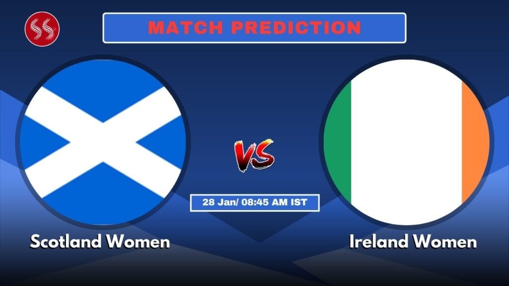 SCO-W vs IRE-W Today’s 1st T20I Match Preview: Explosive Match & Pitch Report