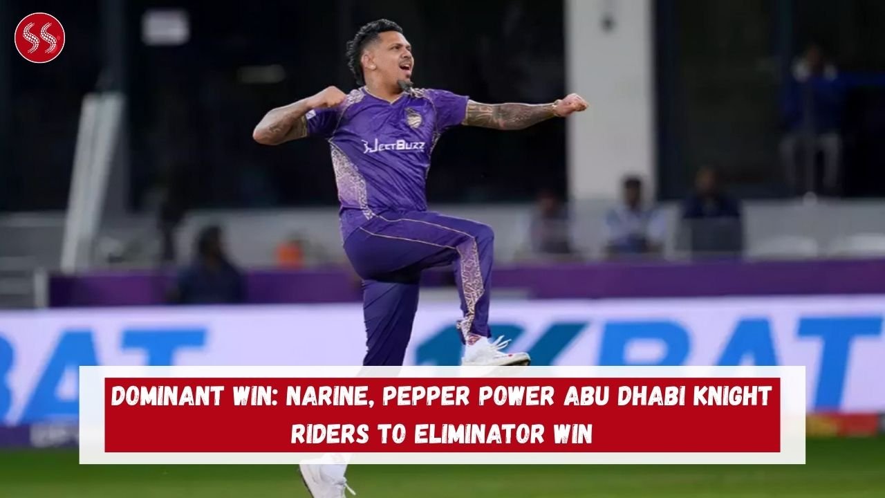 Dominant Win: Narine, Pepper power Abu Dhabi Knight Riders to Eliminator win