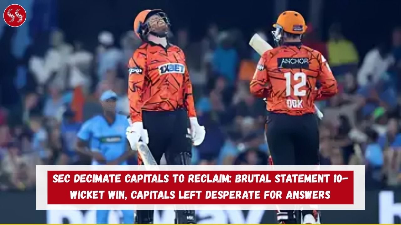 SEC Decimate Capitals to Reclaim: Brutal Statement 10-Wicket Win, Capitals Left Desperate for Answers