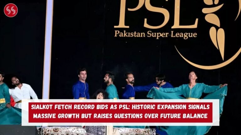 Sialkot Fetch Record Bids as PSL: Historic Expansion Signals Massive Growth but Raises Questions Over Future Balance