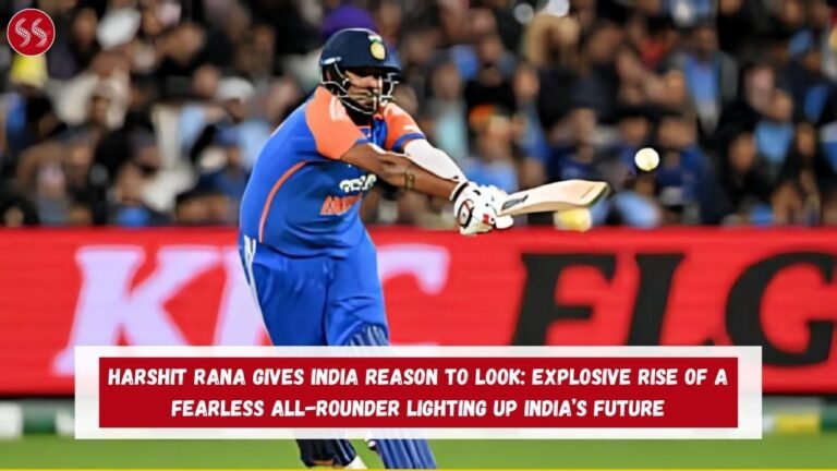 Harshit Rana gives India reason to look: Explosive Rise of a Fearless All-Rounder Lighting Up India’s Future