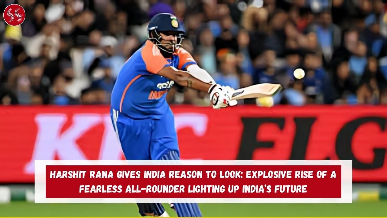 Harshit Rana gives India reason to look: Explosive Rise of a Fearless All-Rounder Lighting Up India’s Future