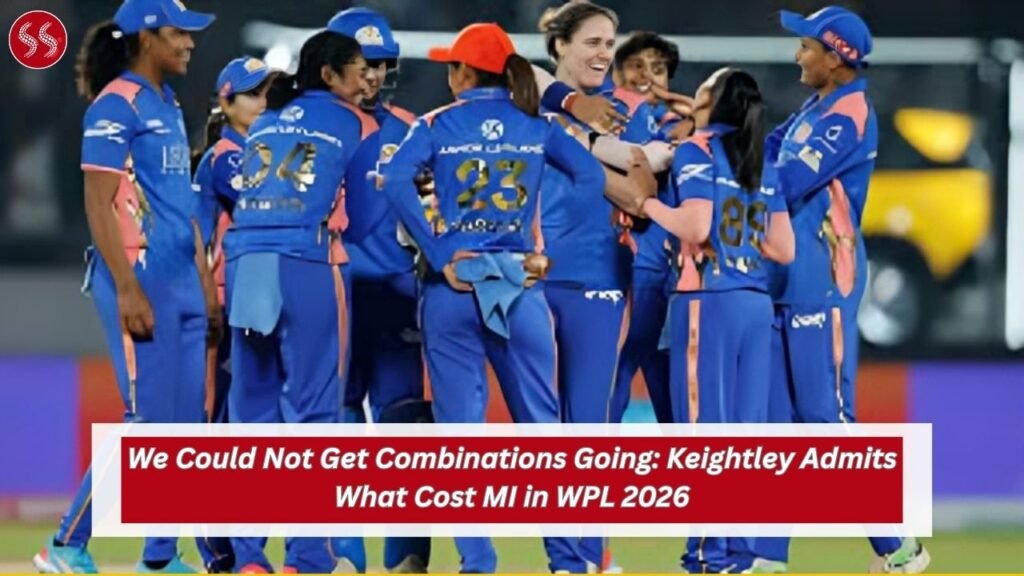 We Could Not Get Combinations Going: Keightley Admits What Cost MI in WPL 2026