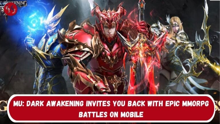 MU: Dark Awakening Invites You Back with Epic MMORPG Battles on Mobile