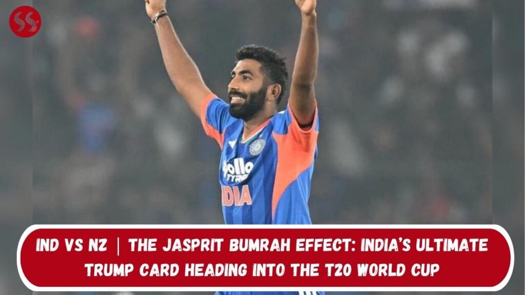 IND vs NZ | The Jasprit Bumrah effect: India’s ultimate trump card heading into the T20 World Cup 4 IND vs NZ | The Jasprit Bumrah effect: India’s ultimate trump card heading into the T20 World Cup