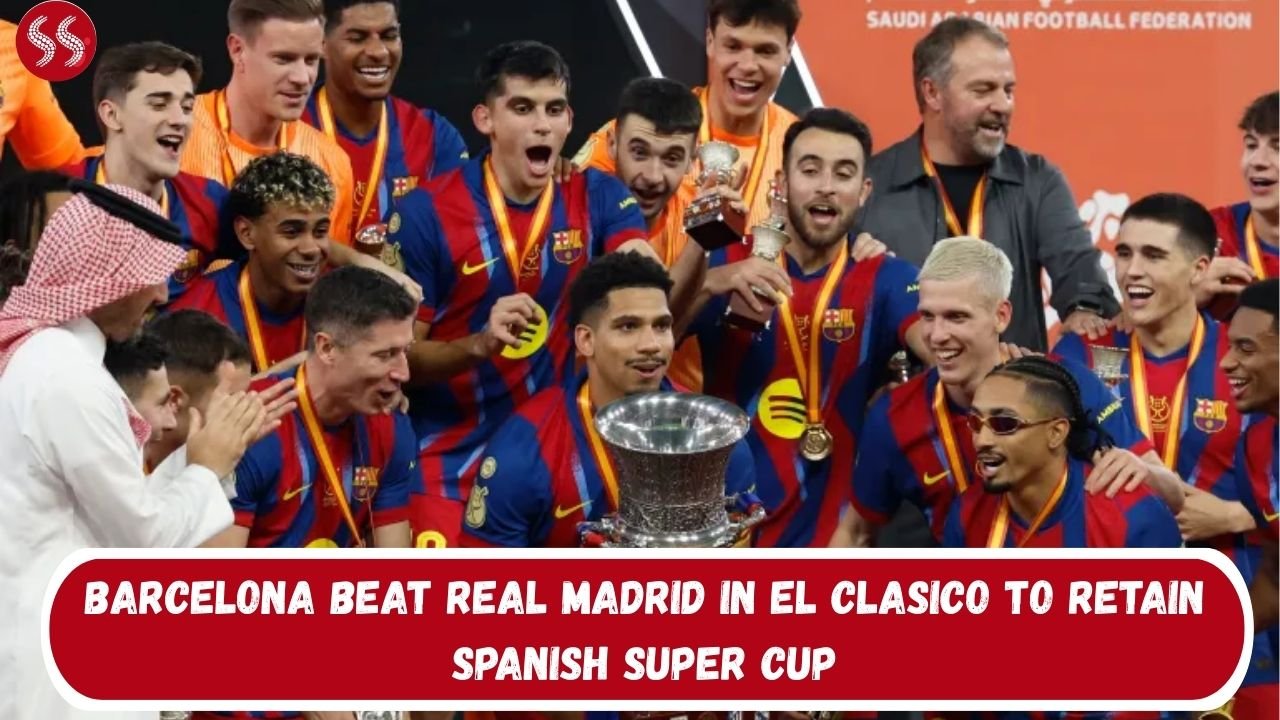 Barcelona beat Real Madrid in El Clasico to retain Spanish Super Cup