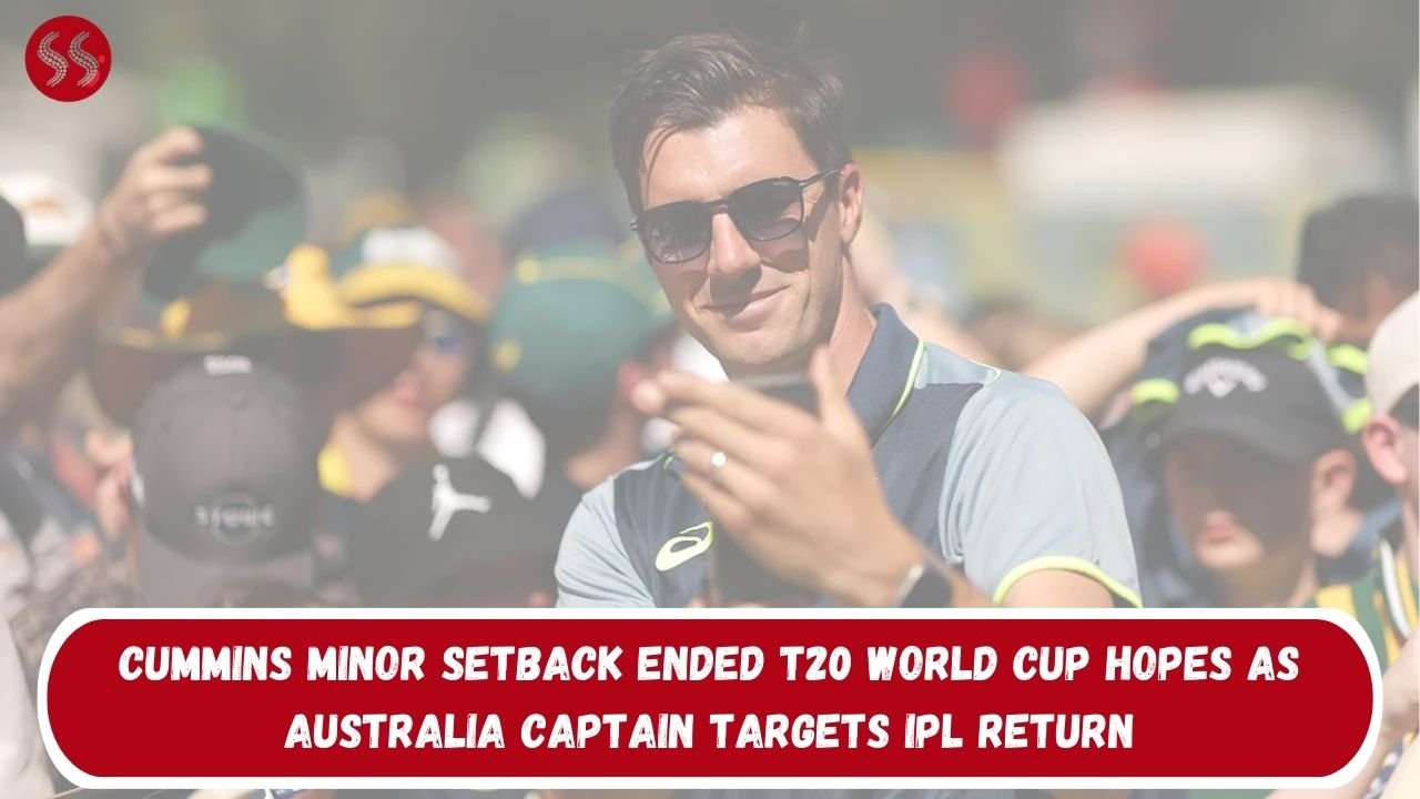 Cummins Minor Setback Ended T20 World Cup Hopes as Australia Captain Targets IPL Return