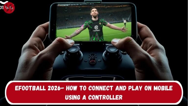 eFootball 2026- How to Connect and Play on Mobile Using a Controller