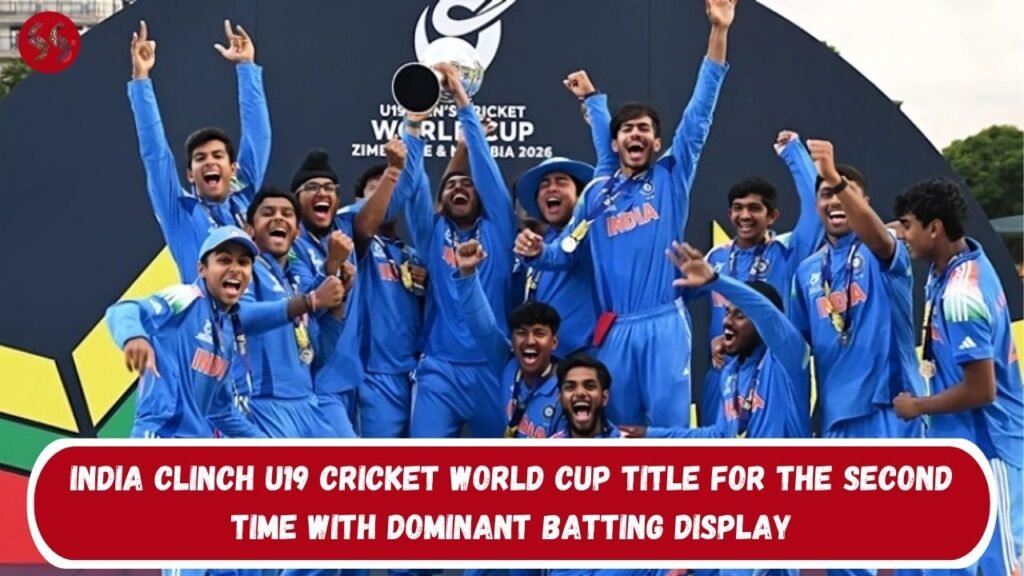 India Clinch U19 Cricket World Cup Title For the Second time with Dominant Batting Display