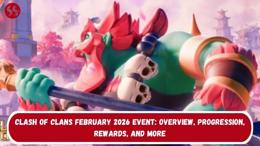 Clash of Clans February 2026 Event: Overview, Progression, Rewards, and More