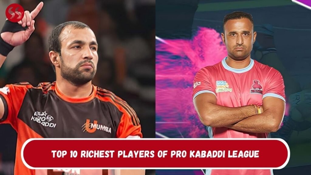 Top 10 Richest Players of Pro Kabaddi League