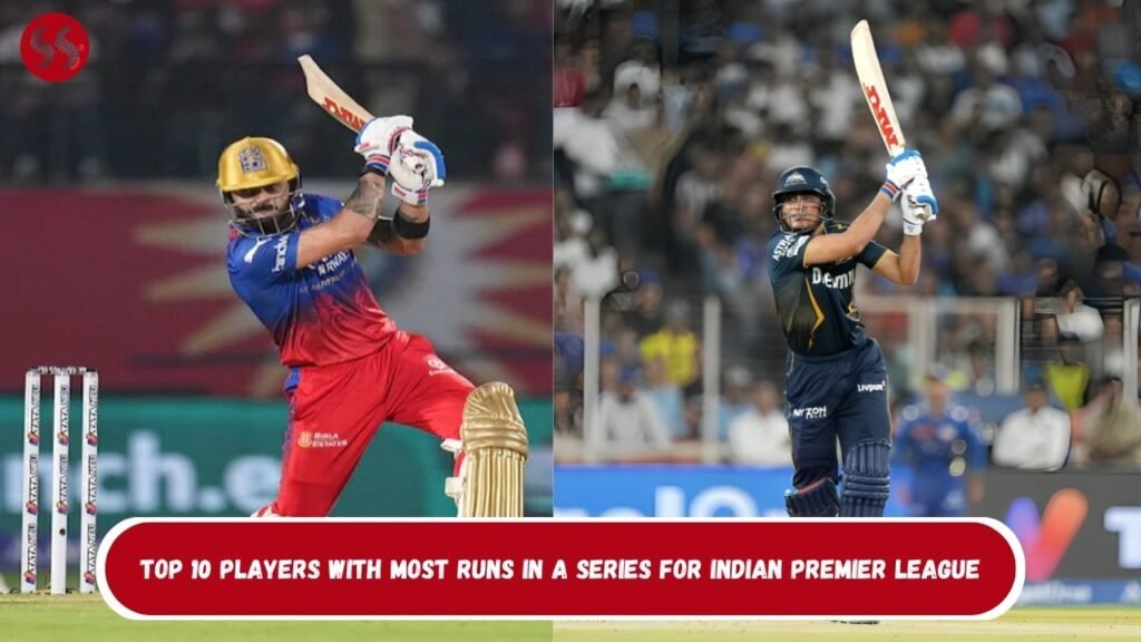 Top 10 Players With Most runs in a series For Indian Premier League