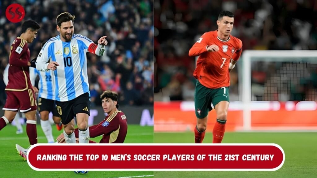 Ranking the Top 10 Men’s Soccer Players of the 21st Century